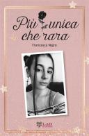 Più unica che rara di Francesca Nigro edito da LAReditore