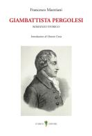 Giambattista Pergolesi. Romanzo storico di Francesco Mastriani edito da D'Amico Editore