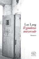 Il giudizio universale di Luc Lang edito da Edizioni Clichy