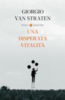 Una disperata vitalità di Giorgio Van Straten edito da HarperCollins Italia