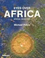 Eyes over Africa. Special selection. Ediz. tedesca, inglese e francese di Michael Poliza edito da TeNeues
