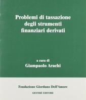 Problemi di tassazione degli strumenti finanziari derivati edito da Giuffrè