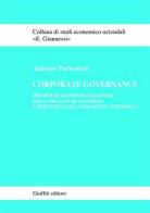 Corporate governance. Problemi di configurazione dell'organo di governo e riflessi sugli andamenti aziendali di Antonio Parbonetti edito da Giuffrè