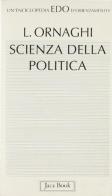 Scienza della politica di Lorenzo Ornaghi edito da Jaca Book