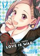Kaguya-sama. Love is war vol.12 di Aka Akasaka edito da Star Comics