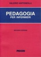 Pedagogia per infermieri di Valerio Antoniolli edito da Piccin-Nuova Libraria