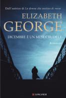 Dicembre è un mese crudele di Elizabeth George edito da Longanesi