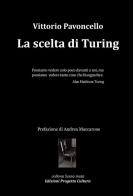 La scelta di Turing di Vittorio Pavoncello edito da Progetto Cultura