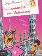 In Lombardia con Valentina di Angelo Petrosino edito da Piemme