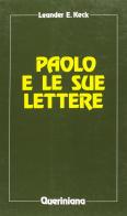 Paolo e le sue lettere di Leander E. Keck edito da Queriniana