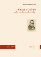 Cavour e l'italiano. Analisi linguistica dell'epistolario di Irene Francesca Koban edito da Edizioni ETS