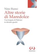 Altre storie di Maredolce. Una borgata di Palermo in diciotto quadri di Nino Russo edito da Mesogea