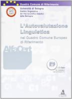 Alfacert. Alfabetizzazione e certificazione linguistica. L'autovalutazione linguistica nel quadro comune europeo di riferimento. Con CD-ROM edito da CLUEB