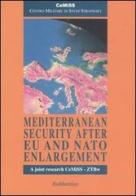 Mediterranean security after EU and NATO enlargement edito da Rubbettino