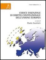 Codice essenziale di diritto costituzionale dell'Unione Europea di Paolo Scarlatti edito da Aracne