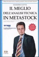 Il meglio dell'analisi tecnica in Metastock. Con CD-ROM di Massimo Gotta edito da Experta