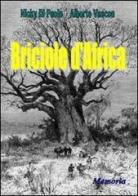 Briciole d'Africa di Nicky Di Paolo, Alberto Vascon edito da Nuova Editoriale Bios