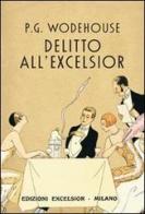Delitto all'Excelsior e altri racconti di Pelham G. Wodehouse edito da Excelsior 1881