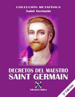 Decretos del Maestro Saint Germain di (conte di) Saint-Germain edito da Editrice Italica (Milano)