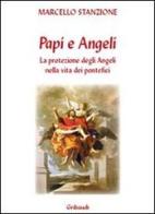 I papi e gli angeli. La protezione degli angeli nella vita dei pontefici di Marcello Stanzione edito da Gribaudi