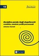Disciplina penale degli stupefacenti. Condotte, sanzioni, profili processuali di Simone Marani edito da Altalex