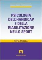 Psicologia dell'handicap e della riabilitazione nello sport di Sofia Tavella edito da Armando Editore