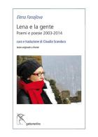 Lena e la gente. Poemi e poesie 2003-2014 di Elena Fanajlova edito da Gattomerlino/Superstripes