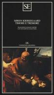 Timore e tremore (lirica dialettica di Johannes de Silentio) di Søren Kierkegaard edito da SE