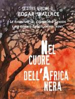 Nel cuore dell'Africa nera di Edgar Wallace edito da Robin