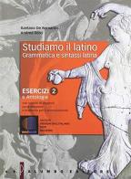 Studiamo il latino. Per i Licei. Con e-book. Con espansione online vol.2 di Gaetano De Bernardis, Andrea Sorci edito da Palumbo