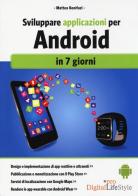 Sviluppare applicazioni per Android in 7 giorni di Matteo Bonifazi edito da Edizioni LSWR