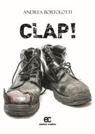 Clap! di Andrea Bortolotti edito da Edizioni Creativa