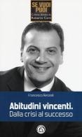 Abitudini vincenti. Dalla crisi al successo di Francesco Renzelli edito da Mind Edizioni