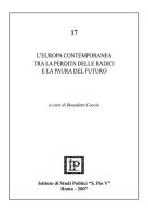 L' Europa contemporanea tra la perdita delle radici e la paura del futuro edito da Apes