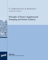 Principles of passive supplemental damping and seismic isolation di Costantin Christopoulos, André Filiatrault edito da Multimedia Cardano