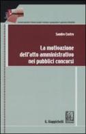 La motivazione dell'atto amministrativo nei pubblici concorsi di Sandro Castro edito da Giappichelli
