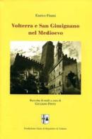 Volterra e San Gimignano nel Medioevo di Enrico Fiumi edito da Firenzelibri