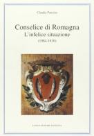 Conselice di Romagna. L'infelice situazione (1084-1810) di Claudia Pancino edito da Longo Angelo