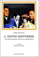 Il teatro giapponese. Dal rituale sciamanico alla scena contemporanea di Benito Ortolani edito da Bulzoni