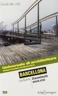 Barcellona. Discontinuità senza crisi di Leo Guerra edito da Testo & Immagine