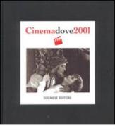 Cinema dove 2001. Agenda del cinema edito da Gremese Editore