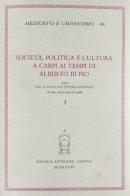 Società, politica e cultura a Carpi ai tempi di Alberto III Pio. Atti del Convegno (Carpi, 19-21 maggio 1978) edito da Antenore