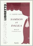Sansone e Dalila di Camille Saint-Saëns edito da Ariele