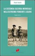 La Seconda guerra mondiale nell'estremo Ponente ligure di Paolo Revelli edito da Atene Edizioni