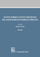 Nuove forme e nuove discipline del partenariato pubblico privato. Estratto edito da Giappichelli