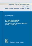 L' adjudication. Contributo allo studio di arbitrato e tutela cautelare di Valentina Capasso edito da Giappichelli