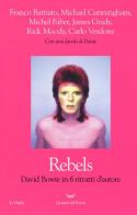 Rebels. David Bowie in 6 ritratti d'autore edito da La nave di Teseo