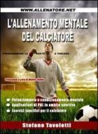 L' allenamento mentale del calciatore di Stefano Tavoletti edito da WWW.Allenatore.Net