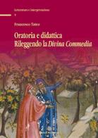 Oratoria e didattica rileggendo la Divina Commedia di Francesco Tateo edito da Edizioni del Rosone