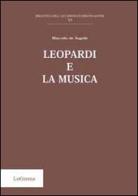 Leopardi e la musica di Marcello De Angelis edito da LoGisma